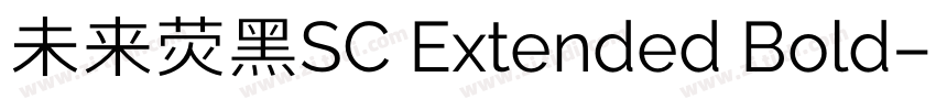未来荧黑SC Extended Bold字体转换